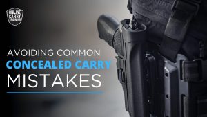 Top Concealed Carry Mistakes